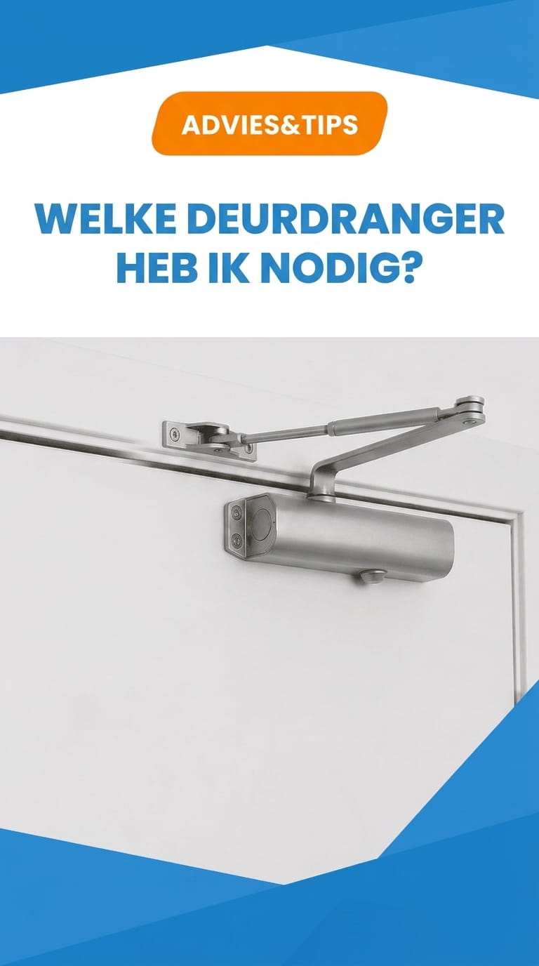welke deurdranger heb ik nodig? 