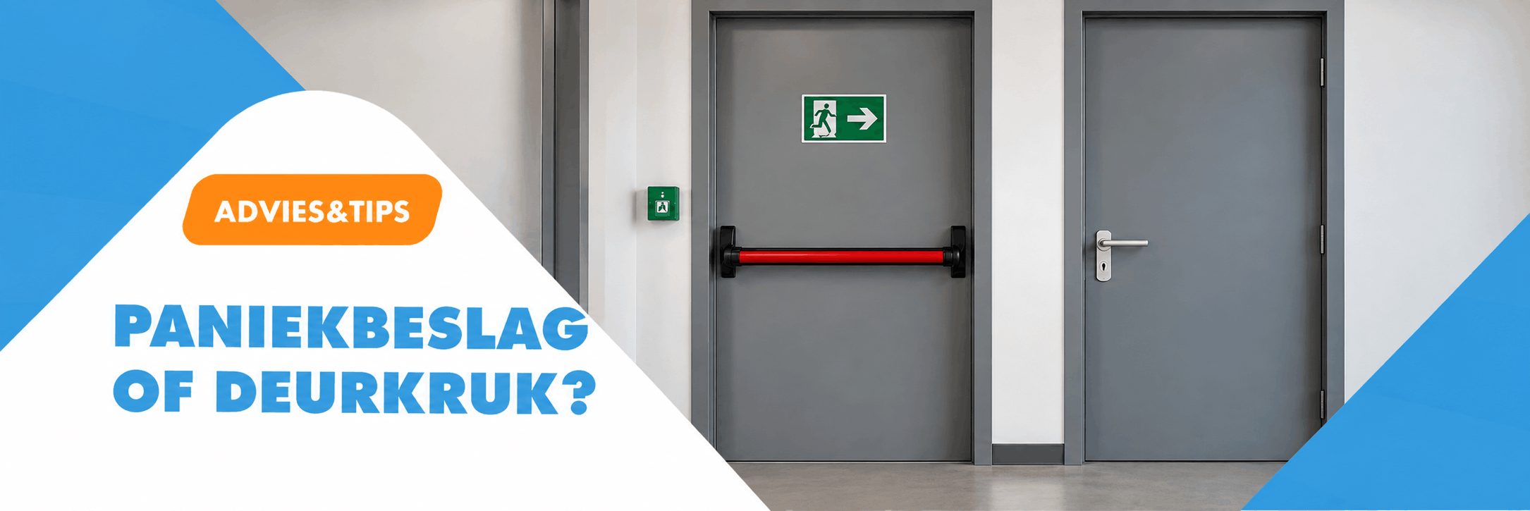 advies: Paniekbeslag of deurkruk